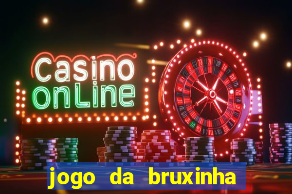 jogo da bruxinha que ganha dinheiro